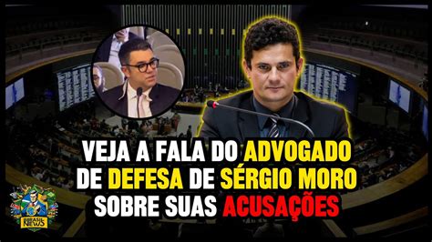 Veja A Fala Do Advogado De Defesa De S Rgio Moro Sobre Suas Acusa Es