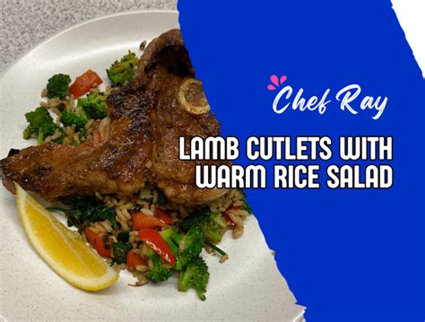 Chef Ray Lamb Cutlets With Warm Rice Salad Coach Ray Qwik Kiwi