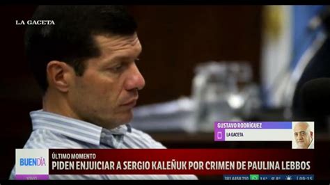 Piden Enjuiciar A Sergio Kaleñuc Por El Crimen De Paulina Lebbos Youtube