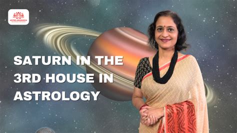 Saturn Shani In The 3rd House In Astrology Is It Good Or Bad