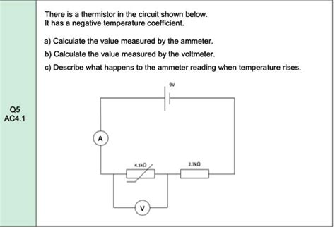 SOLVED There Is A Thermistor In The Circuit Shown Below It Has A