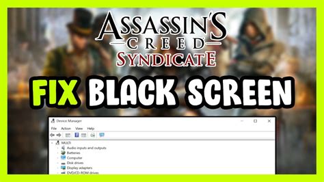 How To FIX Assassin S Creed Syndicate Black Screen YouTube