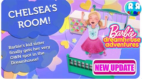 Barbie Dreamhouse Adventures New Big Update Chelsea’s Bedroom Youtube