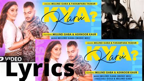 Kya Karu Lyrics 8d Music Milind Gaba Youtube