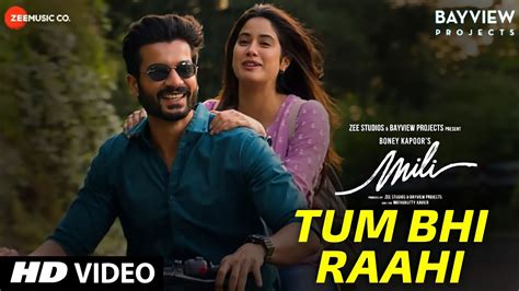 Tum Bhi Raahi Song Janhvi Kapoor Sunny Kaushal Mili Movie Song A