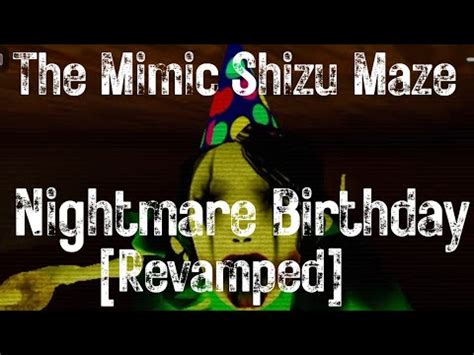 The Mimic Shizu Maze Nightmare Birthday Revamped Full Walkthrough