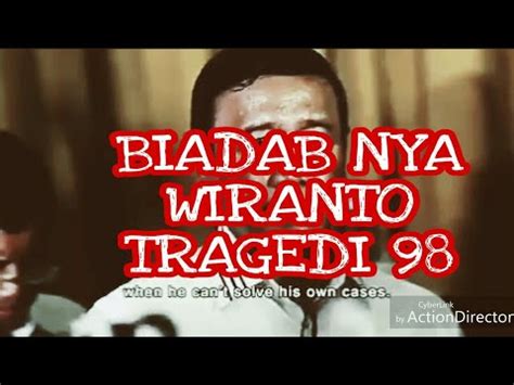 TERUNGKAP Terlibatnya WIRANTO DI TRAGEDI 98 YouTube