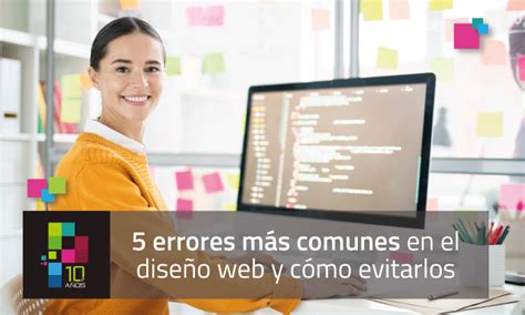 5 Errores Más Comunes En Diseño Web Y Cómo Evitarlos Pixelpro