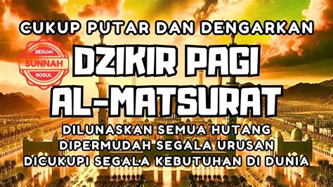 Cukup Putar Dengarkan Dzikir Pagi Pembuka Rezeki Al Matsurat Rezeki