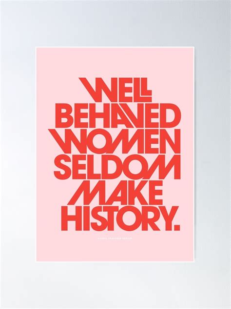 Well Behaved Women Seldom Make History Pink And Red Version Poster