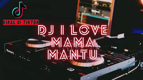 Dj I Love Mama Mantu Remix Bulan Sutena Viral Tiktok Dj Viral Tiktok