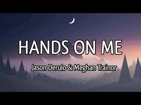 Jason Derulo Meghan Trainor Hands On Me Lyrics YouTube