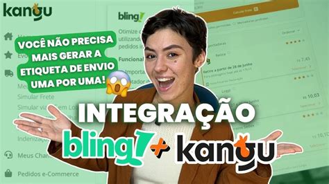 Como Integrar O Bling Erp Na Kangu Pagamento De Etiqueta De Envio