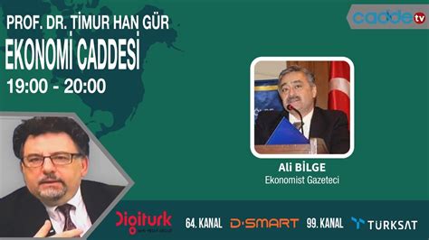 TİMUR HAN GÜR İLE EKONOMI CADDESİ ALİ BİLGE YouTube