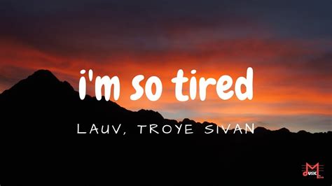 I M So Tired Lauv Troye Sivan Lyrics YouTube