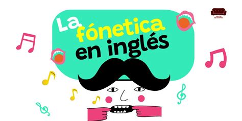 La fonética en inglés la clave para una pronunciación correcta