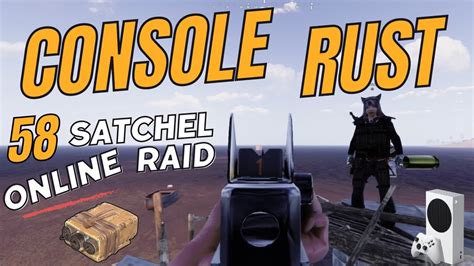 Console Rust Satchel Online Raid Youtube