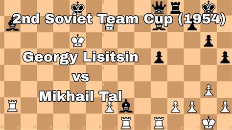 2nd Soviet Team Cup 1954 Georgy Lisitsin Vs Mikhail Tal YouTube