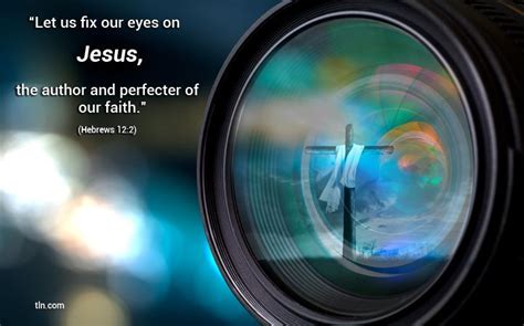 Let Us Fix Our Eyes On Jesus The Author And Perfecter Of Our Faith