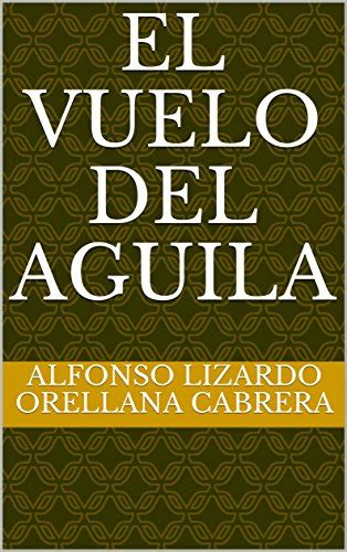 Top 81 Imagen Libro El Vuelo Del Aguila Gratis Abzlocal Mx