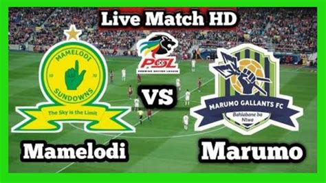 Mamelodi Sundowns Vs Marumo Gallants Match Highlights Analysis