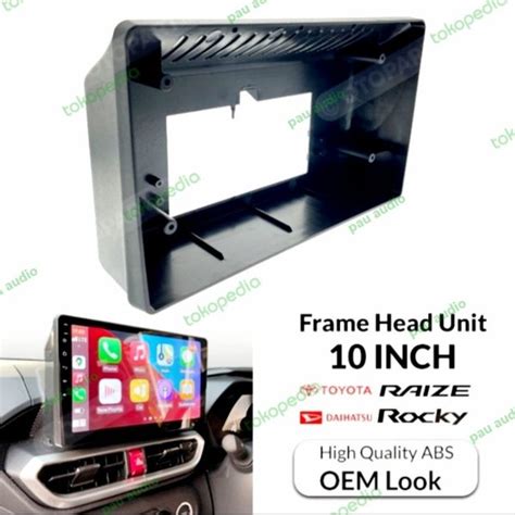 Jual List Frame Tape Head Unit Android 10 Inch Raize Rocky Di Lapak Pau