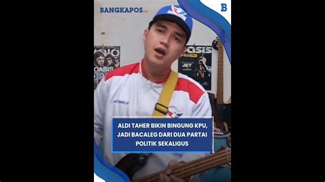 Aldi Taher Bikin Bingung Kpu Jadi Bacaleg Dari Dua Partai Politik