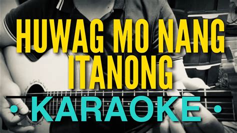 Huwag Mo Nang Itanong Eraserheads Slow Karaoke Version Youtube