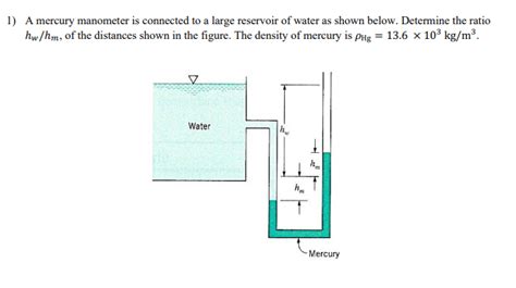 [solved] 1 A Mercury Manometer Is Connected To A Large Reservoir Of Course Hero