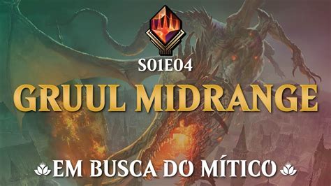 Em busca do Mítico Gruul Mid Range S01E04 YouTube