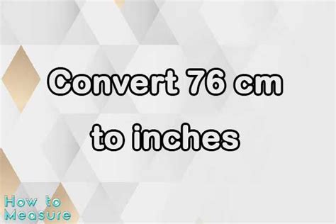 Convert 76 Cm To Inches 76 Cm In Inches How To Measure