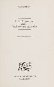 L Cole Grecque Dans L Architecture Byzantine Millet Gabriel