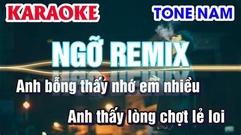 Karaoke Ngỡ Remix Tone Nam Karaoke Remix Nhạc Trẻ 2022 Youtube