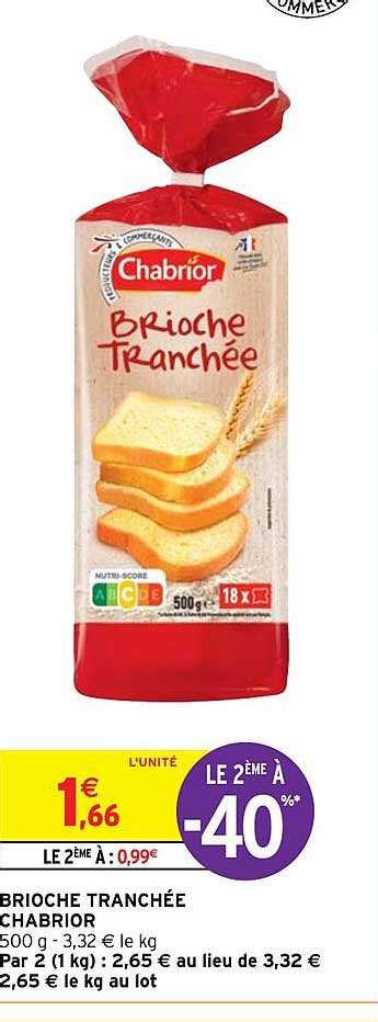 Promo Brioche Tranch E Chabrior Chez Intermarch Hyper Icatalogue Fr