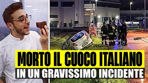 ULTIM ORA MORTO IL GIOVANE CUOCO ITALIANO IN UN GRAVISSIMO INCIDENTE