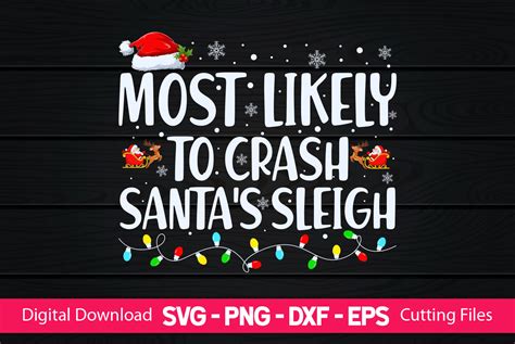 Most Likely To Crash Santa S Sleigh Graphic By CraftartSVG Creative