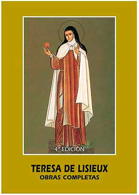 Teresa De Lisieux Obras Completas Quiero Mi Libro