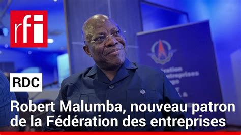 Rdc Lhomme Daffaires Robert Malumba Prend La T Te De La F D Ration