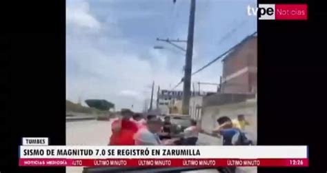 Sismo De Magnitud 70 Registrado En Zarumilla Fue Percibido Fuerte Por La Población Videos