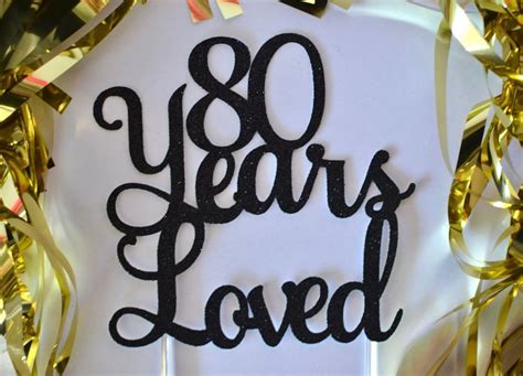 Glitter 80 Years Loved Cake Topper Eighty Cake Topper 80th Etsy In