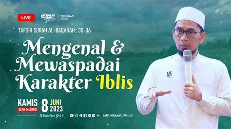 Live Aqso Mengenal Dan Mewaspadai Karakter Iblis Ustadz Adi Hidayat