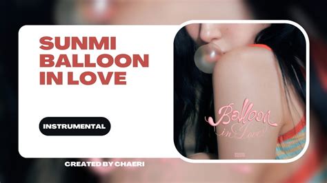 CLEAN INSTRUMENTAL 선미 SUNMI Balloon in Love YouTube