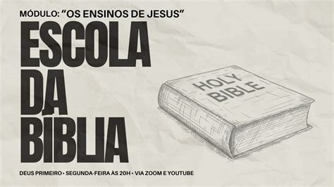 Escola Da Biblia Os Ensinos De Jesus Aula Youtube