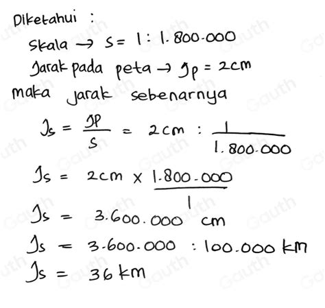 Solved Pada Sebuah Peta Tertulis Skala 1 1 800 000 Jika Jarak Kota A