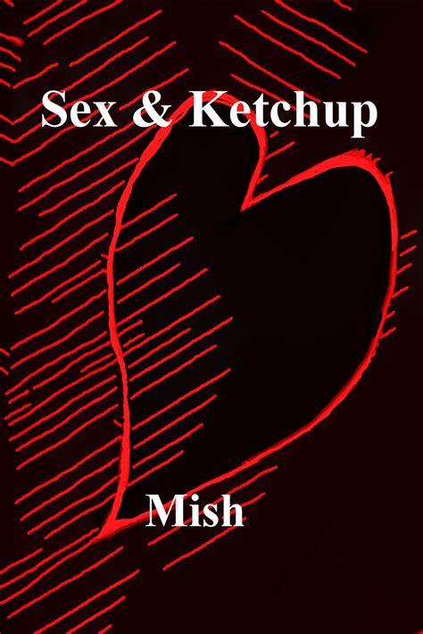 Review Sex And Ketchup By Mish Murphy Cultural Daily