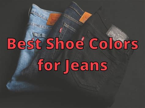 Best Shoe Colors For Jeans Help Shoe