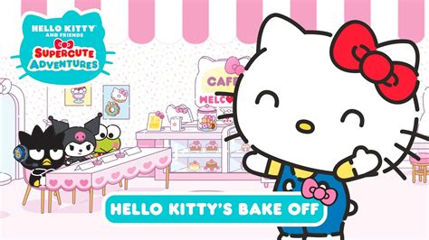 Hello Kittys Bake Off Hello Kitty And Friends Supercute Adventures