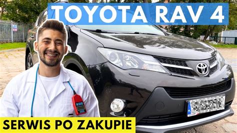 Toyota Rav 4 Serwis Po Zakupie YouTube