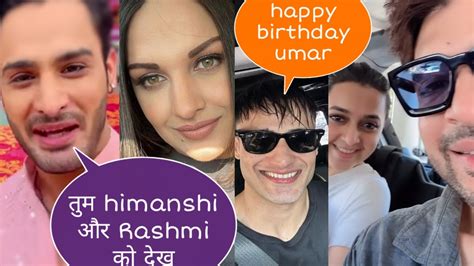 Asim Riaz Himanshi Khurana Wish Rashmi Desai Umar Riaz Birthday