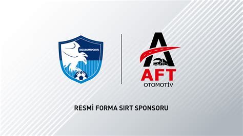 FORMA SIRT SPONSORUMUZ AFT OTOMOTİV OLDU Erzurumspor Futbol Kulübü